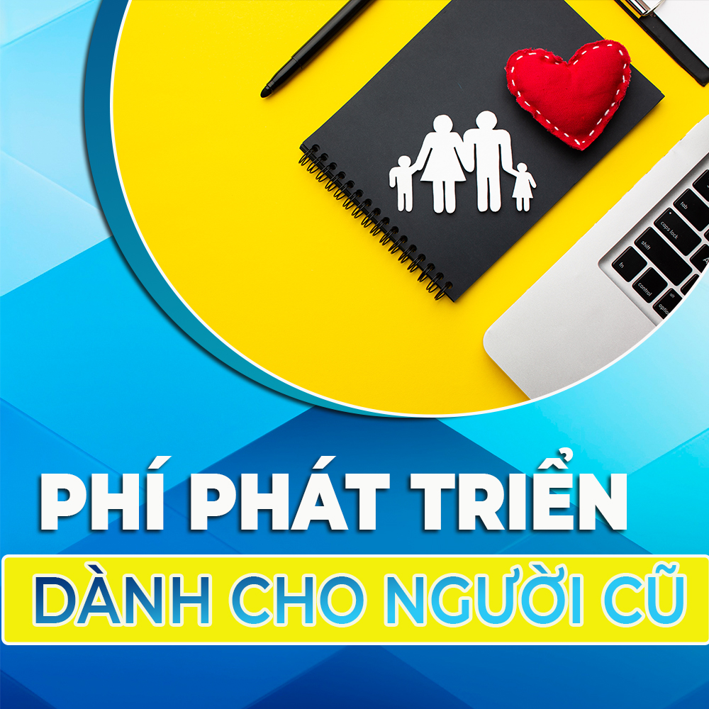 GÓI PHÁT TRIỂN - DÀNH CHO NGƯỜI CŨ
