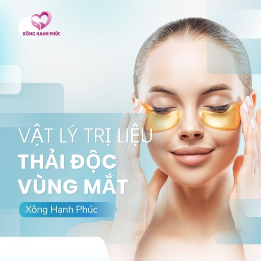 [VLTLTĐVM00319] VẬT LÝ TRỊ LIỆU THẢI ĐỘC VÙNG MẮT